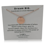 Lat & Lo disc necklace on Dream big, Lincoln Memorial display card, 14K Rose Gold Filled